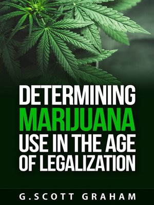 cover image of Determining Marijuana Use in the Age of Legalization
